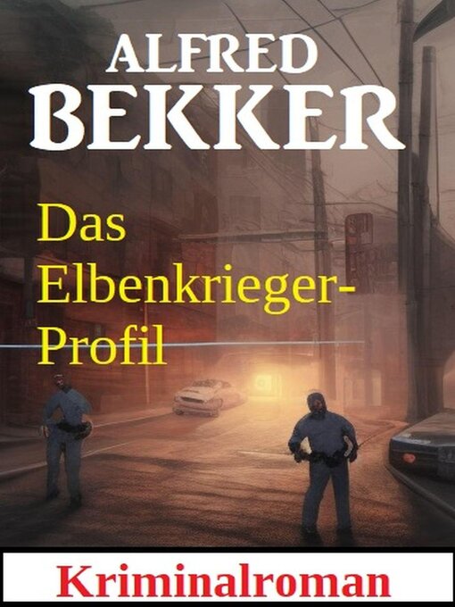 Title details for Alfred Bekker--Das Elbenkrieger-Profil by Alfred Bekker - Available